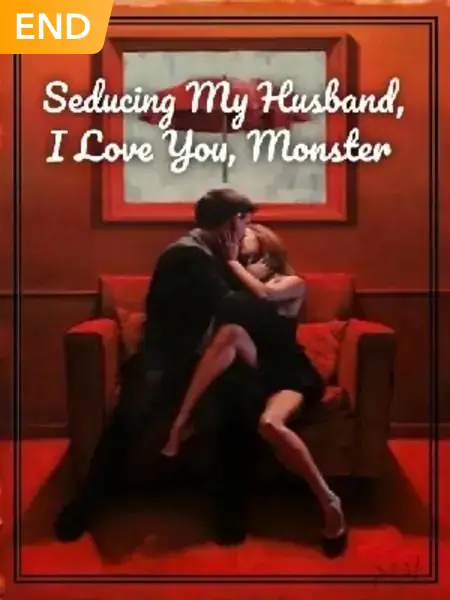 Seducing My Husband:I Love You, Monster